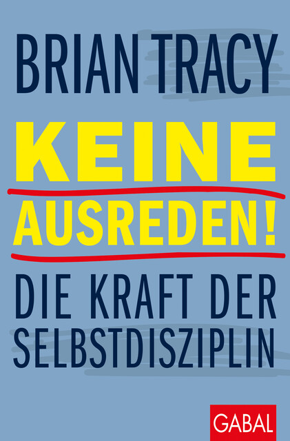 Keine Ausreden, Brian Tracy