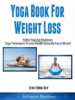 Yoga Books For Weight Loss: Hatha Yoga For Beginners, Juliana Baldec