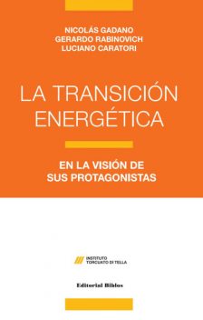 La transición energética, Nicolás Gadano, Gerardo Rabinovich, Luciano Caratori