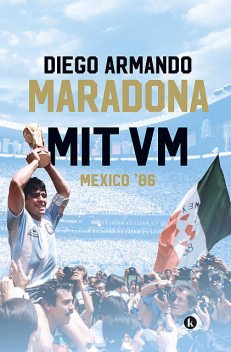 Mit VM Mexico '86, Diego Armando Maradona