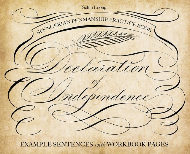 Spencerian Penmanship Practice Book: The Declaration of Independence, Schin Loong