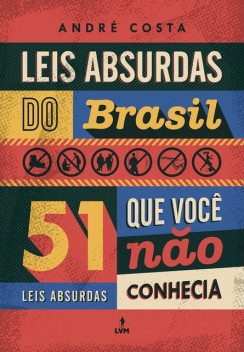 Leis Absurdas do Brasil, André Costa