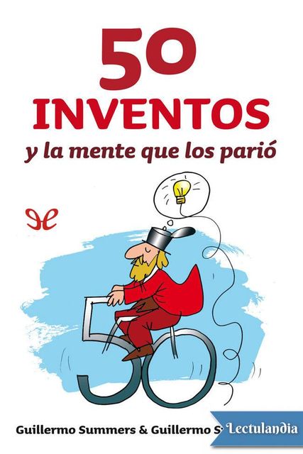 50 inventos y la mente que los parió, amp, Guillermo Summers, Guillermo Summers G.