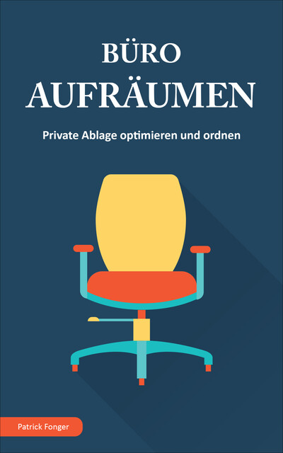Büro aufräumen, Patrick Fonger
