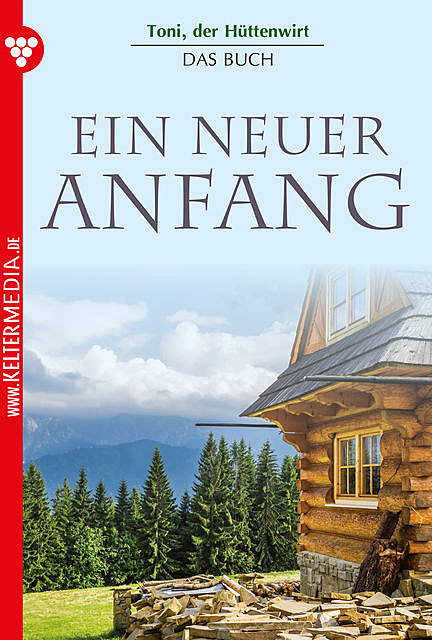 Toni der Hüttenwirt – Das Buch – Heimatroman, Friederike von Buchner