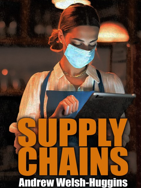 Supply Chains, Andrew Welsh-Huggins