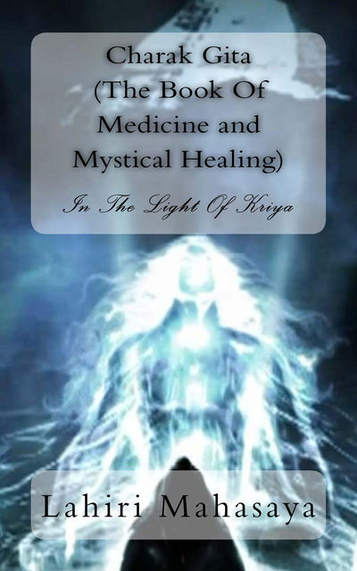 Charak Gita (The Book Of Medicine and Mystical Healing), Lahiri Mahasaya
