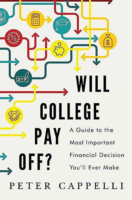 Will College Pay Off, Peter Cappelli