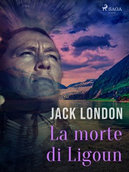 La morte di Ligoun, Jack London