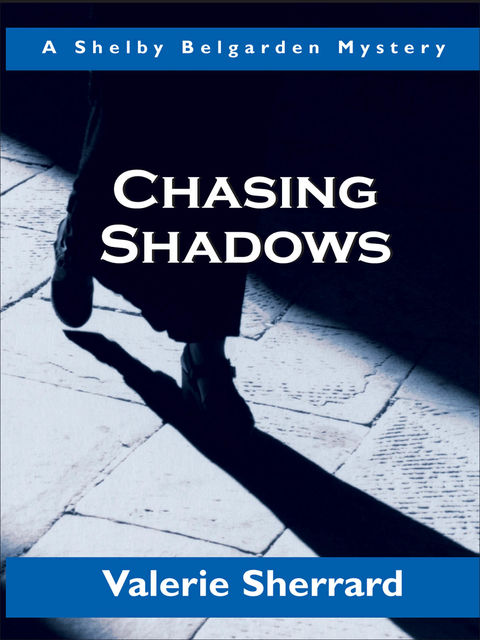 Chasing Shadows, Valerie Sherrard