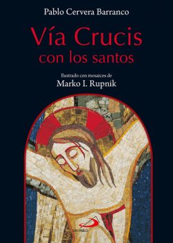Vía crucis con los santos, Pablo Cervera Barranco