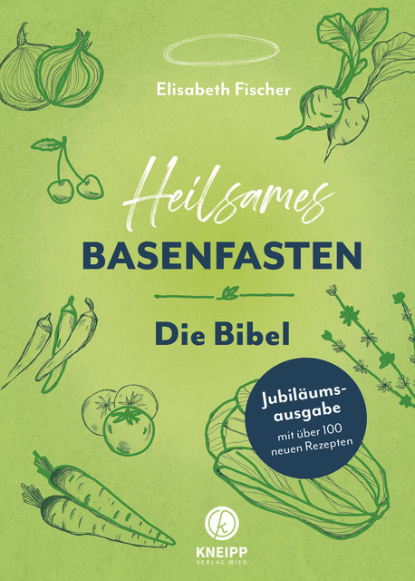 Heilsames Basenfasten – Die Bibel, Elisabeth Fischer