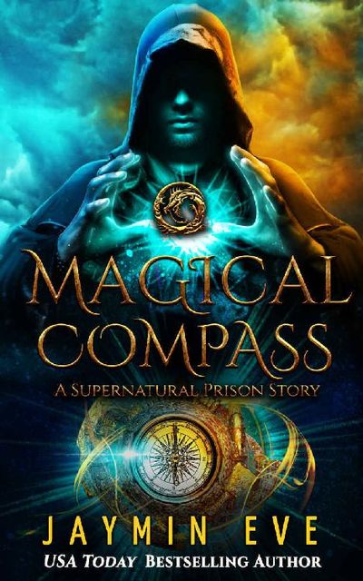 Magical Compass: A Supernatural Prison Story, Jaymin Eve