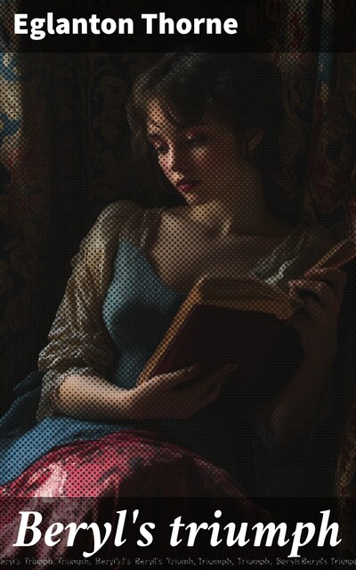 Beryl's triumph, Eglanton Thorne