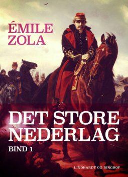 Det store nederlag – bind 1, Emile Zola