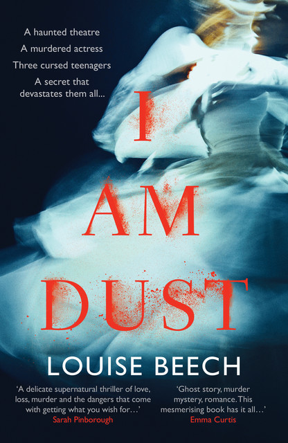 I Am Dust, Louise Beech
