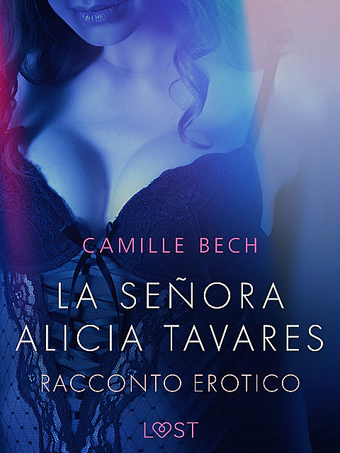 La señora Alicia Tavares – Racconto erotico, Camille Bech