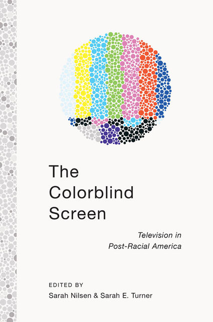 The Colorblind Screen, Sarah Turner