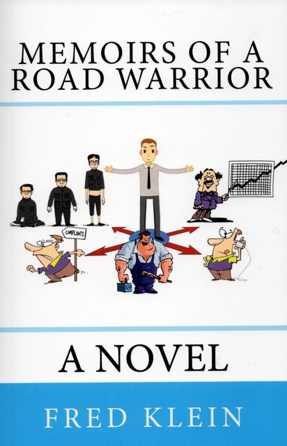 Memoirs of a Road Warrior, Fred Klein