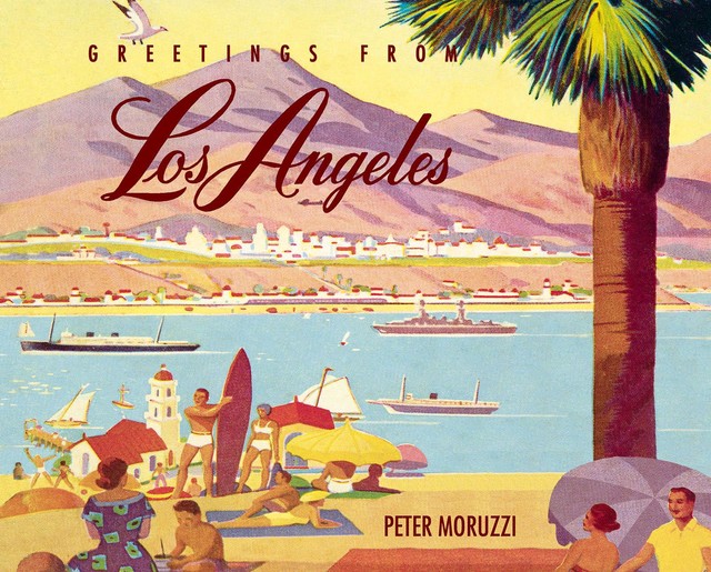 Greetings from Los Angeles, Peter Moruzzi