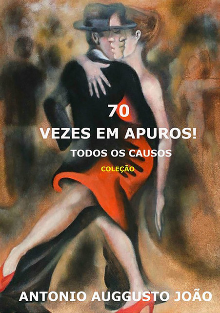 70 Vezes Em Apuros, Antonio Auggusto JoÃo