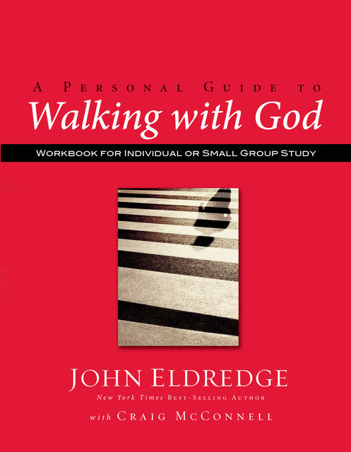 A Personal Guide to Walking with God, John Eldredge