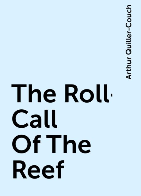 The Roll-Call Of The Reef, Arthur Quiller-Couch