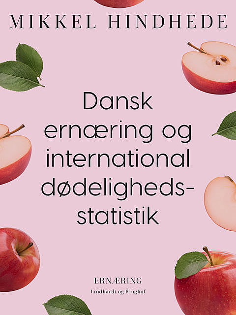 Dansk ernæring og international dødelighedsstatistik, Mikkel Hindhede