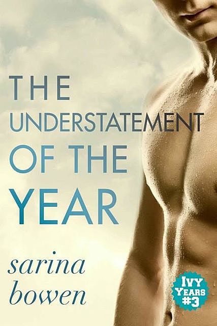 The Understatement of the Year, Sarina Bowen