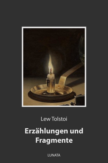 Erzählungen und Fragmente, Lew Tolstoi