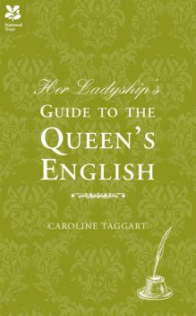 Her Ladyship's Guide to the Queen's English, Caroline Taggart