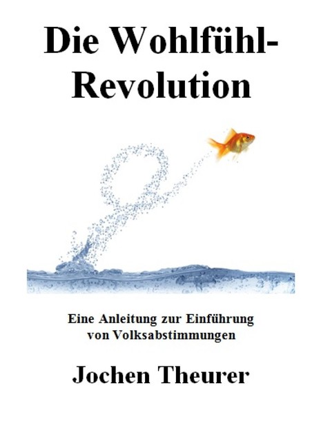 Die Wohlfühl-Revolution, Jochen Theurer