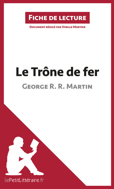 Le Trône de fer de George R. R. Martin (Fiche de lecture), lePetitLittéraire.fr, Sybille Mortier