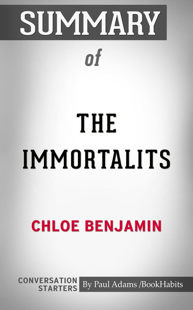 Summary of The Immortalists, Paul Adams