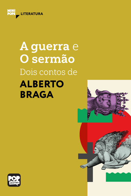 A Guerra e O sermão – dois contos de Alberto Braga, Alberto Braga
