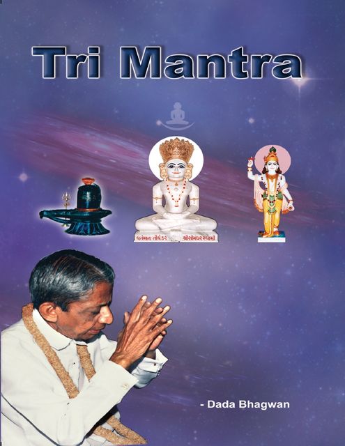 Tri Mantra, Dada Bhagwan