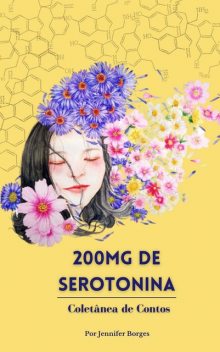 200mg de Serotonina, Jennifer Souza santos Borges