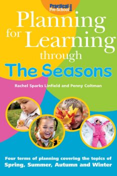 Planning for Learning through the Seasons, Rachel Sparks Linfield