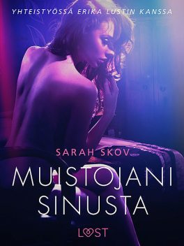 Muistojani sinusta – Sexy erotica, Sarah Skov