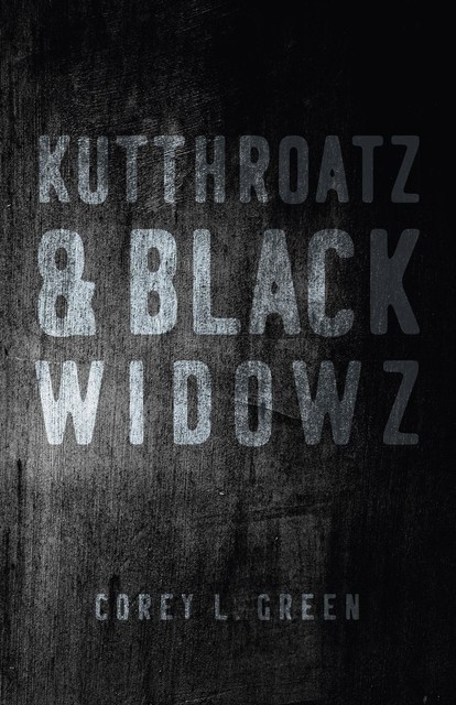 Kutthroatz & Black Widowz, Corey Green