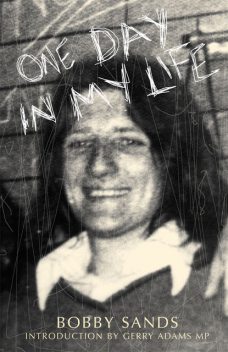 One Day In My Life by Bobby Sands, Bobby Sands