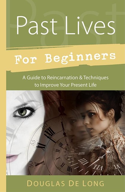 Past Lives for Beginners, Douglas De Long