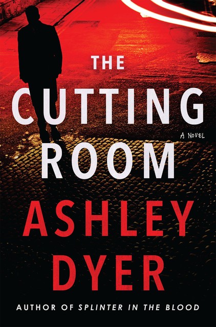 The Cutting Room, Ashley Dyer