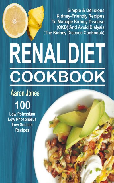 Renal Diet Cookbook, Aaron Jones