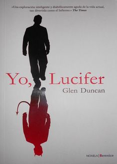 Yo, Lucifer, Glen Duncan