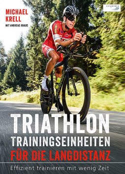 Triathlon-Trainingseinheiten für die Langdistanz, Michael Krell