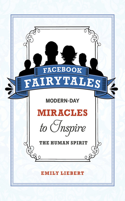 Facebook Fairytales, Emily Liebert