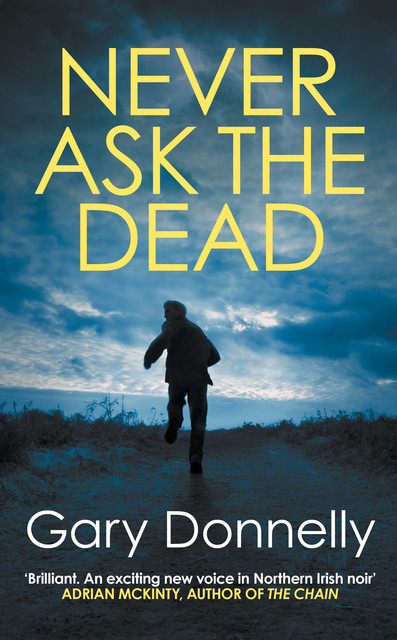 Never Ask the Dead, Gary Donnelly