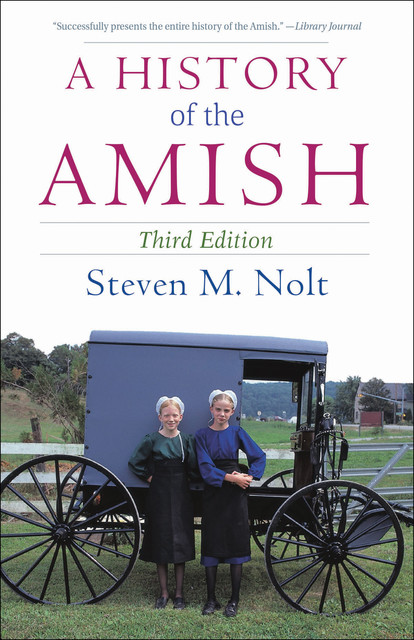 A History of the Amish, Steven M.Nolt
