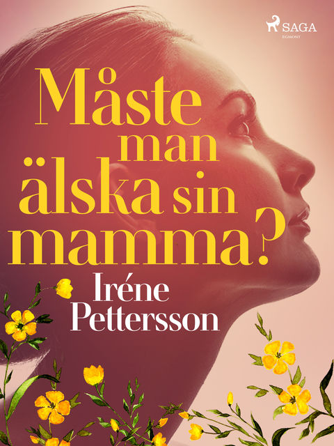 Måste man älska sin mamma, Iréne Pettersson